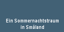 Ein Sommernachtstraum in Småland