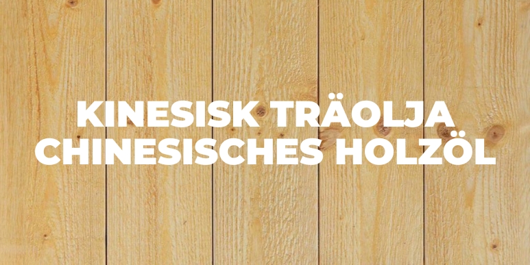  chinesisches Holzöl mit Leinöl verstärkt